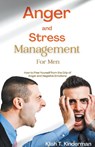 Anger and Stress Management for Men - Klish T. Kinderman - 9798223245407