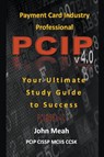 Payment Card Industry Professional (PCIP) v4.0 - John Meah - 9798223255192