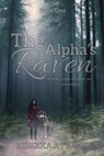 The Alpha's Raven - Rebekka A Frank - 9798223264125
