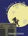 La metamorfosis de la Luna: Una historia de hombres lobo - TOT ; Fernanda Diosdado - 9798223269106