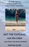 Eat the Cupcake, Savor the Champagne - Sophia Elan - 9798223275114