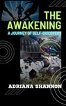 The Awakening: A Journey of Self-Discovery - Adriana Shannon - 9798223282167