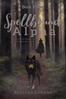 Spellbound Alpha - Rebekka Frank - 9798223304593