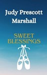 Sweet Blessings - Judy Prescott Marshall - 9798223313052
