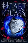 Heart of Glass - Laura Burton ; Jessie Cal - 9798223315896