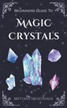 Beginners Guide To Magic Crystals - Brittany Nightshade - 9798223321200