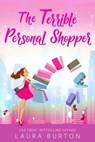 The Terrible Personal Shopper - Laura Burton - 9798223337799