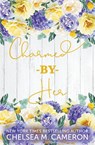 Charmed by Her - Chelsea M. Cameron - 9798223345244