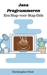 Java Programmeren: Een Stap-voor-Stap Gids - Christopher Ford - 9798223354475