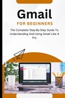 Gmail For Beginners - Voltaire Lumiere - 9798223354635