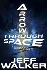 Arrow Through Space: A Science Fiction Short Story - Jeff Walker - 9798223354734