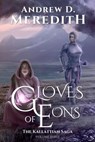Gloves of Eons - Andrew D Meredith - 9798223365457