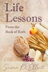 Life Lessons from the Book of Ruth - Susan D. Elliott - 9798223370352