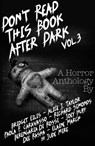 Don't Read This Book After Dark Vol. 3 - Alice J. Taylor ; Bridget Eilis ; Jude Mire ; Dee Rasha ; Berengaria Di Rossi ; Joey Huff ; Elaine March ; Paola F. Caravasso ; Richard Simonds - 9798223373599
