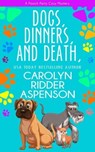 Dogs, Dinners, and Death - Carolyn Ridder Aspenson - 9798223380443