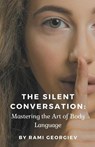 The Silent Conversation - Rami Georgiev - 9798223387305