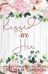 Kissed by Her - Chelsea M. Cameron - 9798223387374