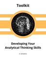 Developing Your Analytical Thinking Skills - A. Scholtens - 9798223393511