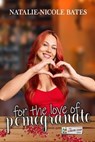 For the Love of Pomegranate - Natalie-Nicole Bates - 9798223410669