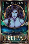 Felipai - C. Borden - 9798223419358