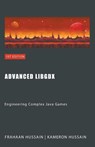 Advanced LibGDX - Kameron Hussain ; Frahaan Hussain - 9798223420507