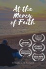 At the Mercy of Faith - Samuel Lee Taylor - 9798223427797