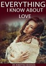 Everything I Know About Love - Dr. Robertino Bedenian - 9798223438861