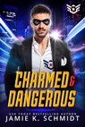 Charmed And Dangerous - Jamie K. Schmidt - 9798223449959