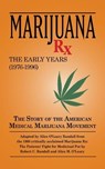 Marijuana Rx, The Early Years (1976-1996) - Robert C. Randall ; Alice O'Leary Randall - 9798223450085