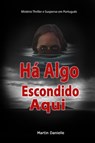 Há Algo Escondido Aqui: Mistério Thriller e Suspense em Português - Martin Danielle - 9798223453802