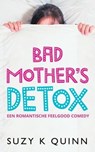 Bad Mother's Detox - Suzy K Quinn - 9798223457664