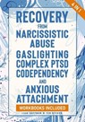 Recovery from Narcissistic Abuse, Gaslighting, Complex PTSD, Codependency and Anxious Attachment - 4 in 1: Workbooks Included - Liam Hoffman ; Ted Becker - 9798223467892
