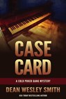 Case Card: A Cold Poker Gang Mystery - Dean Wesley Smith - 9798223474722