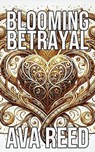 Blooming Betrayal - Ava Reed - 9798223475040
