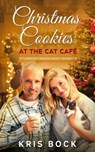 Christmas Cookies at the Cat Café - Kris Bock - 9798223500933