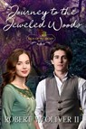 Journey to the Jeweled Woods - Robert Oliver - 9798223502173