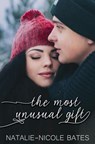 The Most Unusual Gift - Natalie-Nicole Bates - 9798223515777