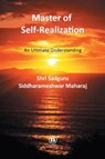 Master of Self-Realization - An Ultimate Understanding - Shri Siddharameshwar Maharaj - 9798223517009
