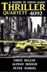 Thriller Quartett 4092 - Alfred Bekker ; Peter Haberl ; Chris Heller - 9798223538714