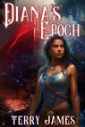 Diana's Epoch - Terry James - 9798223539209