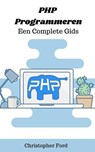 PHP Programmeren: Een Complete Gids - Christopher Ford - 9798223539513