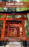 Travel Japan: Unveiling Culture, Language & Local Gems - P.D. Mason - 9798223546160