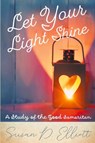 Let Your Light Shine - Susan D. Elliott - 9798223546917