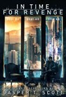 In Time For Revenge - Jasper T. Scott - 9798223556299