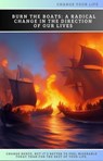 Burn the Ships: A Radical Change in the Course of Our Lives - Olvin Alfredo Pavón Martinez - 9798223557647