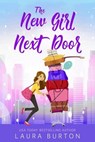 The New Girl Next Door - Laura Burton - 9798223567134