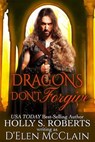 Dragons Don't Forgive - Holly S. Roberts - 9798223573586