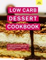 Low Carb Dessert Cookbook: A Collection of the Most Delicious Low Carb Dessert Recipes You Can Easily Make in 2023! - Kerry Watts - 9798223573869
