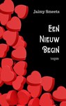 Een nieuw begin - Jaimy Smeets - 9798223576020