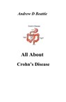 All About Crohn's Disease - Andrew D Beattie - 9798223594178